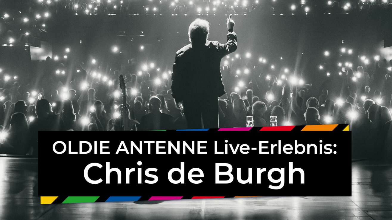 Das OLDIE ANTENNE Live Erlebnis: Chris de Burgh