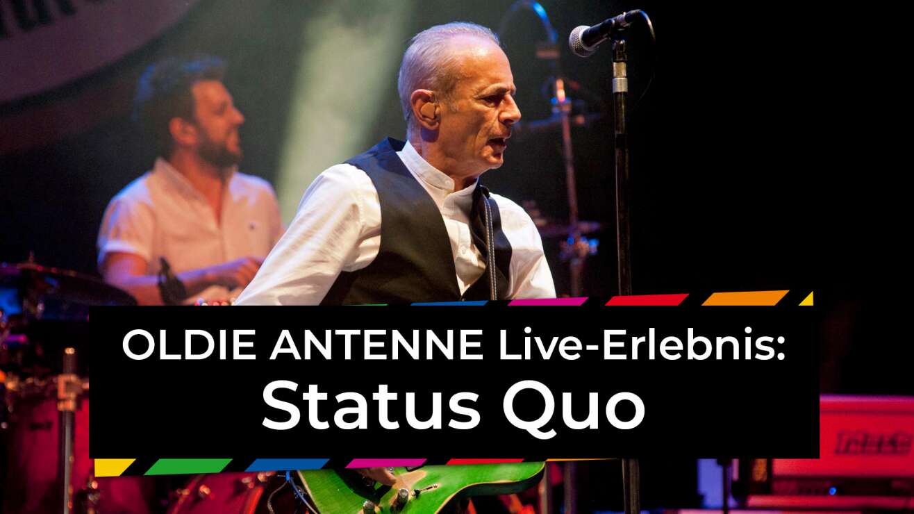 Das OLDIE ANTENNE Live-Erlebnis: Status Quo