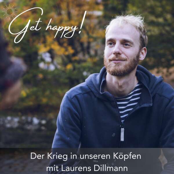 Get happy! Bewusster leben – zufriedener sein.