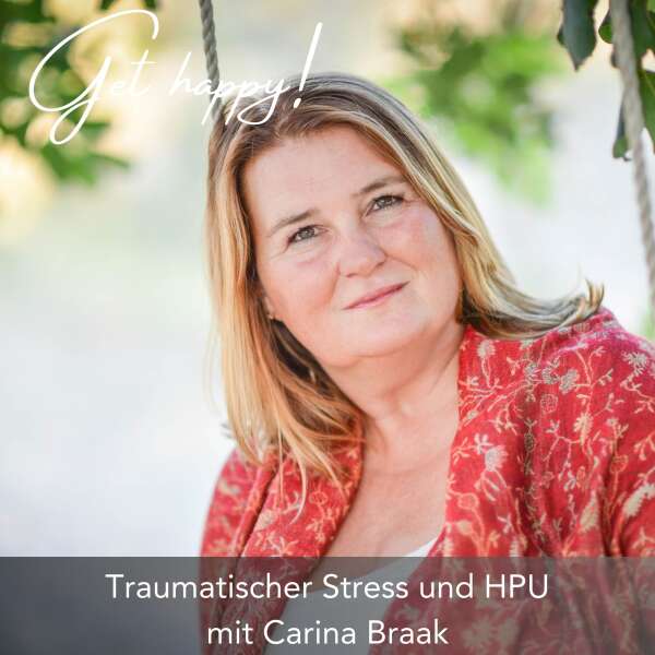 #165 Traumatischer Stress und HPU- mit Carina Braak