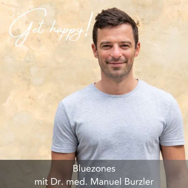 #180 Bluezones - mit Dr. med. Manuel Burzler