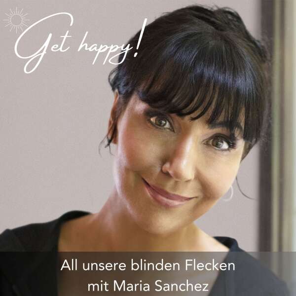 Get happy! Bewusster leben – zufriedener sein.