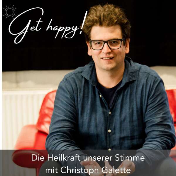 #191 Die Heilkraft unserer Stimme – mit Christoph Galette